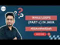 Java While Loop - Part 2 Effective Looping Techniques for Coding DSAwithedSlash Series