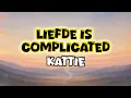 Lagu Kattie - Liefde Is Complicated. 2025 (Preview) (Lyrics)