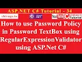 Asp net C Tutorial 34-How to use Password Policy in Pwd TextBox using RegularExpressionValidator