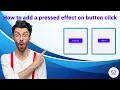 How to add a pressed effect on button click using css Free Web Tutorial
