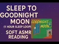 Sleep to Goodnight Moon One Hour Sleep Loop Soft ASMR Bedtime Reading