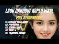 Download Lagu HADIRMU BAGAI MIMPI-PERTEMUAN-KERANDA CINTA-LAGU DANGDUT KOPLO TERBARU 2025-FULL ALBUM