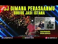 Download Lagu DJ DIMANA PERASAANMU VIRAL X GUBUK JADI ISTANA SPECIAL REQ YANI PRANATA FROM BANGKA - DJ GUNTUR JS