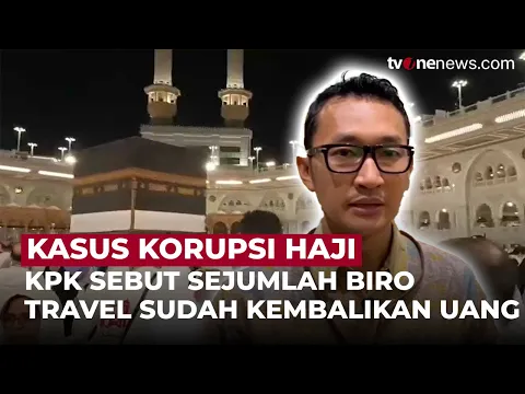 KPK Ungkap Ada Aliran 'Fee' yang Bikin Jemaah Haji Langsung Berangkat Tanpa Antre