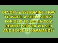How to write a shell script for OS X to log in to a remote server via SSH and execute commands