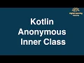32 Kotlin Anonymous Inner Class Online Training Download app from below link
