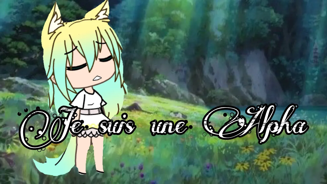 || Je suis une Alpha || Ep 4/S 1