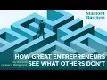 How Great Entrepreneurs See What Others Don t