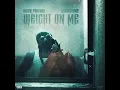 Weight On Me