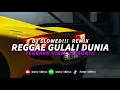 Download Lagu DJ REGGAE GULALI DUNIA SLOWED DJ VIRAL TIKTOK TERBARU 2025 MP3