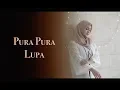 Download Lagu PURA PURA LUPA - MAHEN ( Cover by Fadhilah Intan )