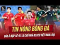 Lagu Tin nóng 12/1: Báo Ả-rập Xê-út lo chủ nhà bị U23 Việt Nam loại; Tiết lộ tuyệt chiêu của thầy Kim