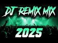 Lagu DJ REMIX 2025 - Remixes \u0026 Mashups of Popular Songs 2025 | DJ Remix Song Club Music Disco DJ Mix 2024