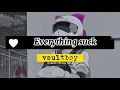 Everything suck by vaultboy full song『Slowed+Reverb』