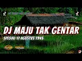 Download Lagu DJ MAJU TAK GENTAR FULL BASS VIRAL • SPESIAL 17 AGUSTUS 1945 • (RIFQI REMIX)