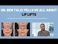 Lip Lift Q and A with Plastic Surgeon Dr Ben Talei