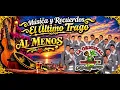 Al Menos - La Original Banda Limón - "Música y Recuerdos el Último Trago"