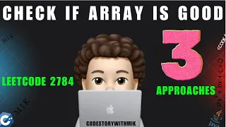 Check if Array is Good 3 Approaches Dry Runs Leetcode 2784 codestorywithMIK