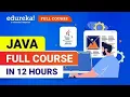 Java developer Full Course - 12 Hours Java Tutorial for Beginners 2024 Java Training Edureka
