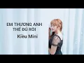 Download Lagu EM THƯƠNG ANH THẾ ĐỦ RỒI ( TRƯƠNG KHẢI MINH ) - KIỀU MINI COVER
