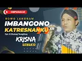Download Lagu IMBANGONO KATRESNANKU - KI SUSILO THENGKLENG || COVER KRISNA RISWANTO@krisnariswanto