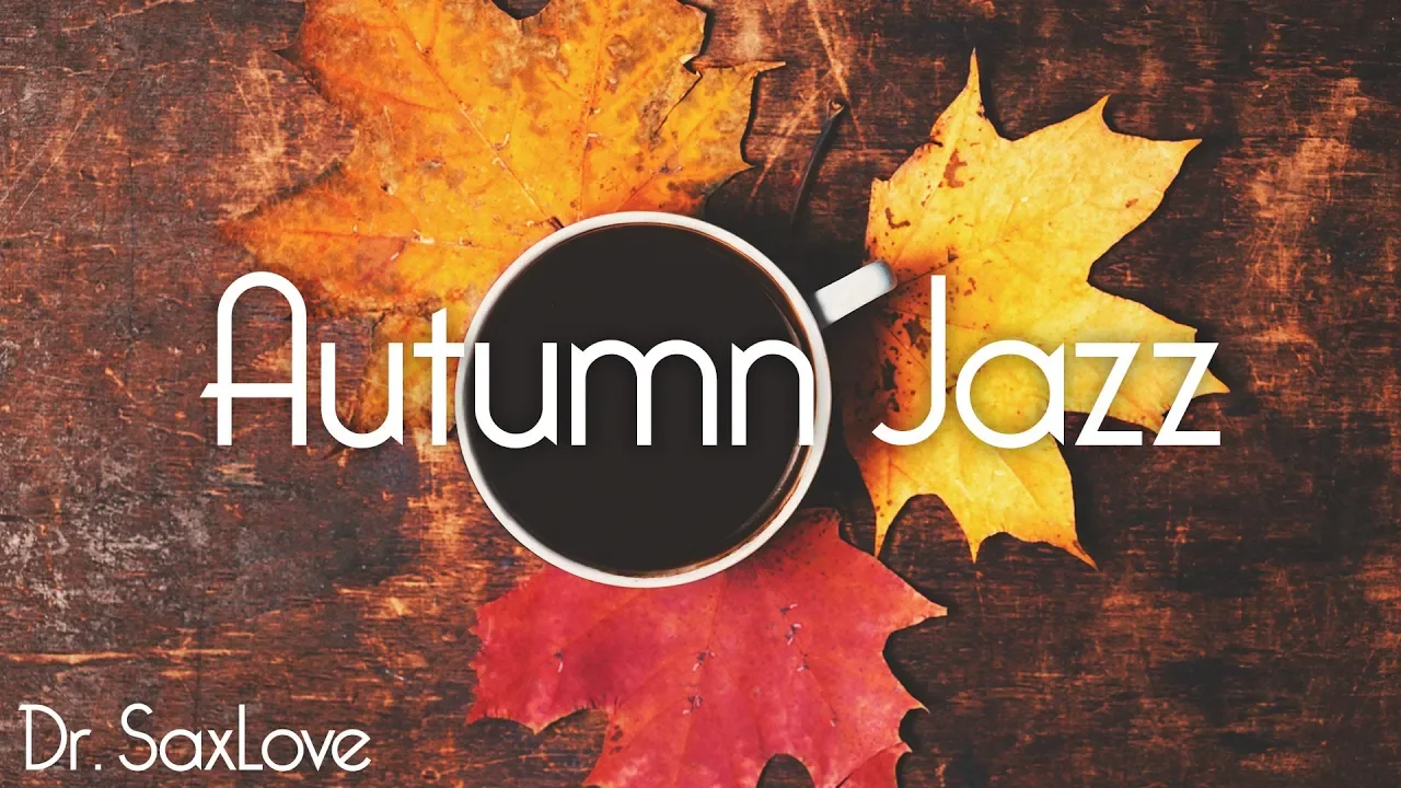 Autumn Jazz • 2 Hours Smooth Jazz Saxophone Instrumental Music for Relaxing and Study
