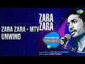 Zara Zara - MTV Unwind | Zara Zara - MTV Unwind | Arjun Kanungo Songs