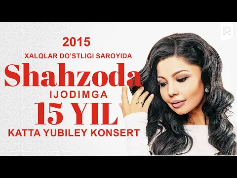 Download MP3 Shahzoda - 2015-yilgi konsert dasturi | Шахзода - 2015-йилги концерт дастури