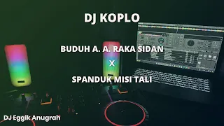 Download DJ BUDUH A. A. RAKA SIDAN x SPANDUK MISI TALI KOPLO - DJ Eggik Anugrah MP3