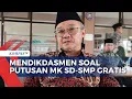 Mendikdasmen akan Gelar Rapat Bahas Putusan MK Terkait Pendidikan SD-SMP Gratis