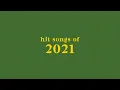 hit songs of 2021 + spotify playlist
