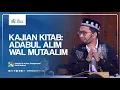 [LIVE] Kajian Kitab Adabul 'Alim Walmuta'alim - Ustadz Adi Hidayat