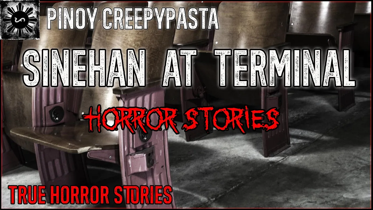 Sinehan At Terminal Horror | Tagalog Stories | Pinoy Creepypasta