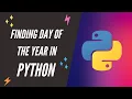 Finding the day of the year from a day number Python Program Codinity