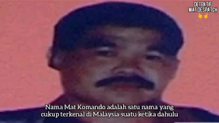 Download MAT KOMANDO - PENJENAYAH ILMU KEBAL DAN ILMU SELISIH TAHUN 2002 MP3