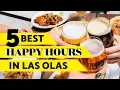5 Best Happy hours on Las Olas