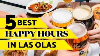 5 Best Happy hours on Las Olas