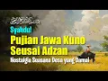 Download Lagu 🕌 SUBHANALLAH!!! PUJIAN JAWA KUNO SEINDAH INI JARANG DIDENGAR 💖