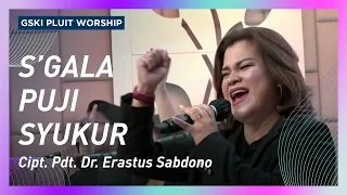 Download S'gala Puji Syukur (lagu Pdt. Dr. Erastus Sabdono) | Voice of Worship | GSKI Pluit Worship MP3