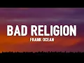 Download Lagu Frank Ocean - Bad Religion (Lyrics)