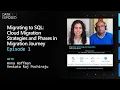 Migrating to SQL Cloud Migration Strategies and Phases in Migration Journey Ep 1 Data Exposed
