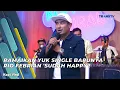 RAMAIKAN YUK SINGLE BARUNYA RIO FEBRIAN 'SUDAH HAPPY'! | KOPI VIRAL (30/3/21) P4