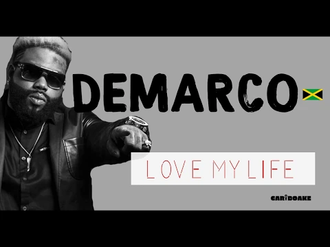 Download MP3 Demarco - Love My Life (Reggae Lyrics provided by Cariboake The Official Karaoke Event)