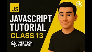JavaScript Tutorial for Beginners Class 13 - Learn JavaScript from Scratch