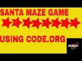 HOW TO MAKE A SANTA MAZE GAME USING CODE ORG