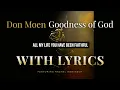 Download Lagu Don Moen - Goodness of God (feat. Rachel Robinson) (Official Lyric Video)
