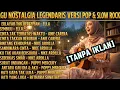 Lagu [Tanpa Iklan] Lagu Lawas Legendaris Indonesia | Pop \u0026 Slow Rock Cover Nostalgia