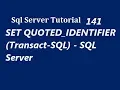 QUOTED - IDENTIFIER in SQL Server
