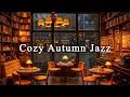 Download Lagu Smooth Jazz Music \u0026 Cozy Coffee Shop Ambience ☕🍁 Relaxing Autumn Jazz Music for Work, Study, Unwind