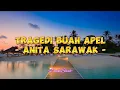 Download Lagu Anita Sarawak - Tragedi Buah Apel (Lirik Lagu)